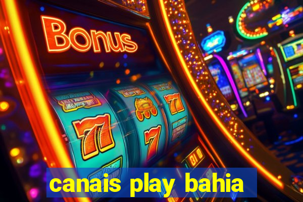 canais play bahia